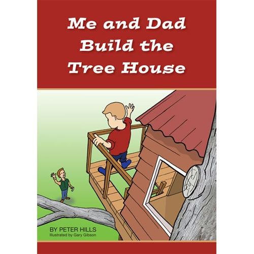 Me and Dad Build the Tree House