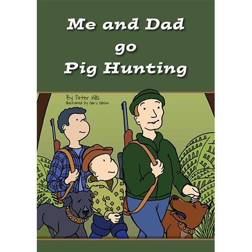 Me and Dad Go Pig Hunting
