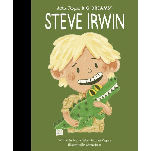 Little People Big Dreams - Steve Irwin